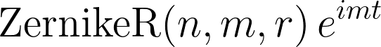 \operatorname{ZernikeR}(n, m, r)\, e^{imt}