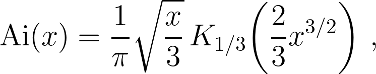 \operatorname{Ai}(x) = \frac{1}{\pi} \sqrt{\frac{x}{3}} \, K_{1/3}\!\left(\frac{2}{3} x^{3/2}\right)\,,
