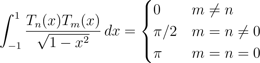 \int_{-1}^{1} \frac{T_n(x) T_m(x)}{\sqrt{1 - x^2}} \, dx = \begin{cases} 0 & m \neq n \\ \pi/2 & m = n \neq 0 \\ \pi & m = n = 0 \end{cases}