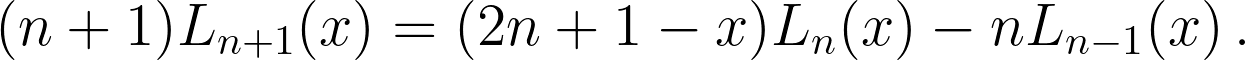 (n+1)L_{n+1}(x) = (2n+1-x)L_n(x) - n L_{n-1}(x) \,.