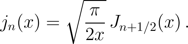 j_n(x) = \sqrt{\frac{\pi}{2x}}\, J_{n+1/2}(x) \,.