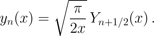 y_n(x) = \sqrt{\frac{\pi}{2x}}\, Y_{n+1/2}(x) \,.