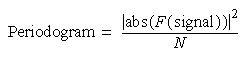 periodogram=1/N*|abs(F(signal))|^2