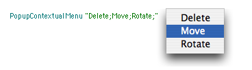 PopupContextualMenu "Delete;Move;Rotate;" yields a three-item menu